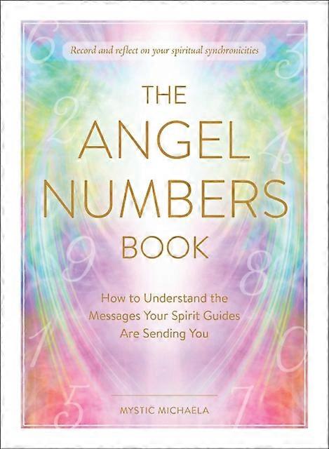 The Angel Numbers Book by Mystic Michaela Hardback Book