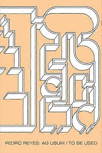 Pedro Reyes: Ad Usum / To Be Used