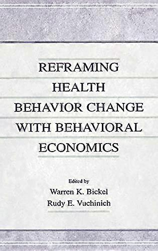 Reframing Health Behavior Change With Behavioral Economics