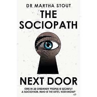 The Sociopath Next Door The Ruthless versus the Rest of Us