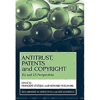 Antitrust Patents and Copyright EU and US Perspectives