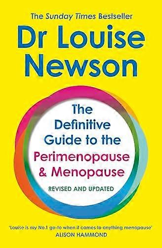 The Definitive Guide to the Perimenopause and Menopause The Sunday Times bestseller 2024: Revised and Updated