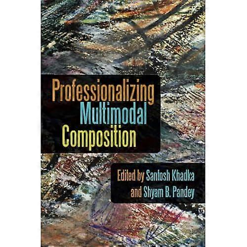 Professionalizing Multimodal Composition