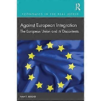 Contro l'integrazione europea: l'Unione europea e il suo malcontento (L'economia nel mondo reale)