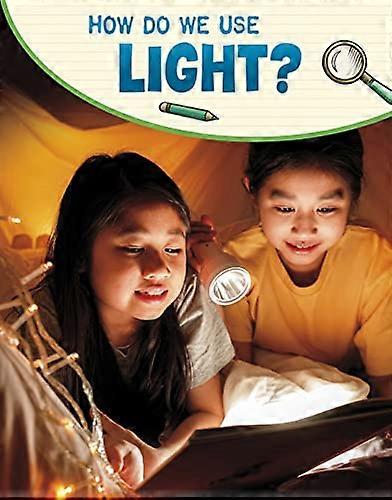 How Do We Use Light? (Science Enquiry)