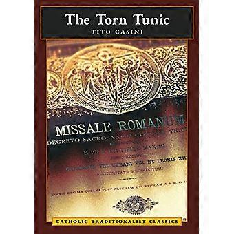 De gescheurde tuniek: Brief van - een katholiek over de - liturgische hervorming (katholiek - traditionalistische klassiekers)