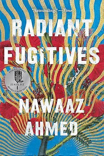 Radiant Fugitives: A Novel