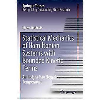 Statistical Mechanics of Hamiltonian Systems with Bounded Kinetic Terms An Insight into Negative Temperature