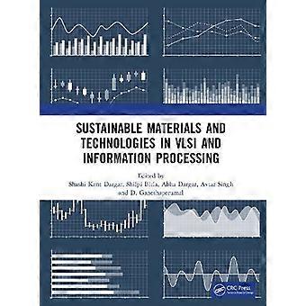Sustainable Materials And Technologies In Vlsi And Information Processing - Taylor & Francis Ltd - Paperback - en Book