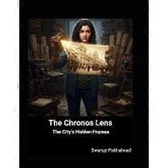 The chronos lens - the city's hidden frames