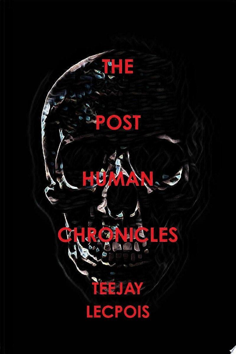The post human chronicles