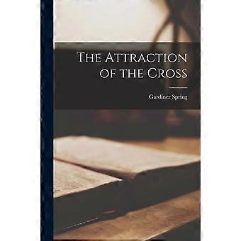 The Attraction Of The Cross - Gardiner Spring - Paperback - en Book