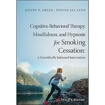 Cognitive-behavioral Therapy Mindfulness And Hypnosis For Smoking Cessatio - Joseph P. Green