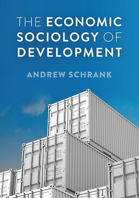 The Economic Sociology Of Development by Andrew Schrank Paperback