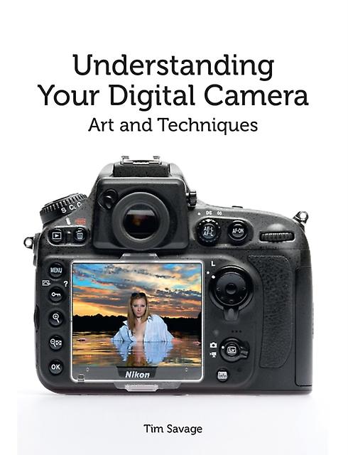 Understanding Your Digital Camera by Tim Savage Paperback Book
