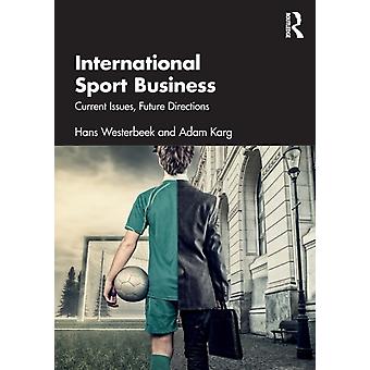 Internationales Sportbusiness: Aktuelle Herausforderungen und zukünftige Entwicklungen – Hans Westerbeek