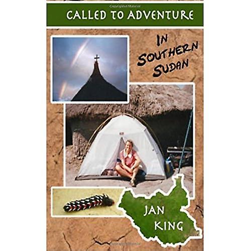 Called To Adventure: In Southern Sudan