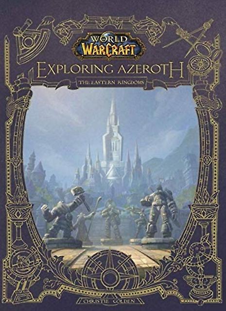 World Of Warcraft Exploring Azeroth  The Eastern Kingdoms Hardback Book