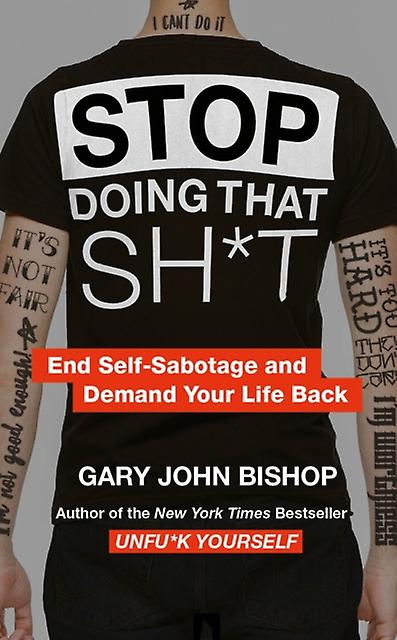 Stop Doing That Sht by Gary John Bishop Paperback
