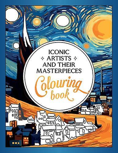 Iconic Artists And Their Masterpieces by Vicky Benaim Paperback Book