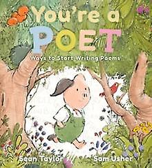 Youre A Poet Ways To Start Writing Poems by Sean Taylor Paperback Book