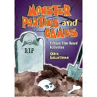 Monsterfeestjes en -spelletjes: vijftien filmgerelateerde activiteiten - Chris Kullstroem