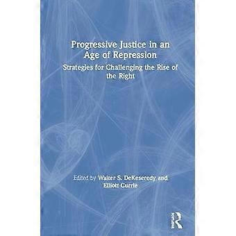 Progressive Justice in an Age of Repression