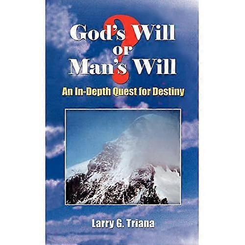 Gods Will or Mans Will: An in-Depth Quest for Destiny