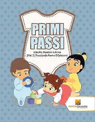 Primi Passi  Libri Per Bambini 5 Anno  Vol 2  Tracciando Forme E Coloranti