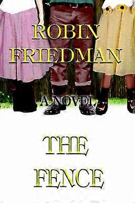The Fence A Novel