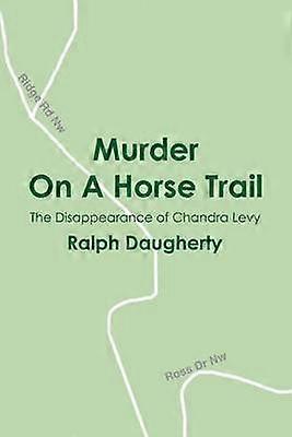 Murder On A Horse Trail The Disappearance of Chandra Levy