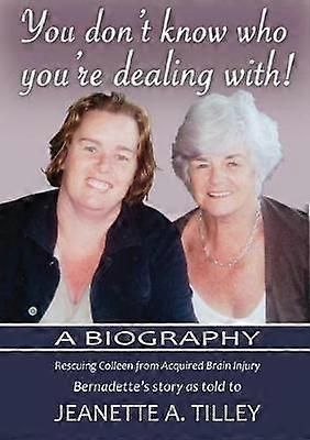 You Don't Know Who You're Dealing With A Biography