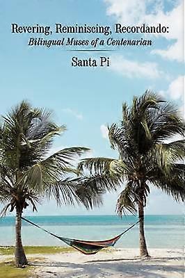 Revering Reminiscing Recordando