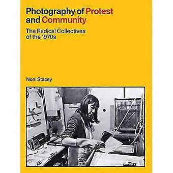 Photography of Protest and Community The Radical Collectives of the 1970s
