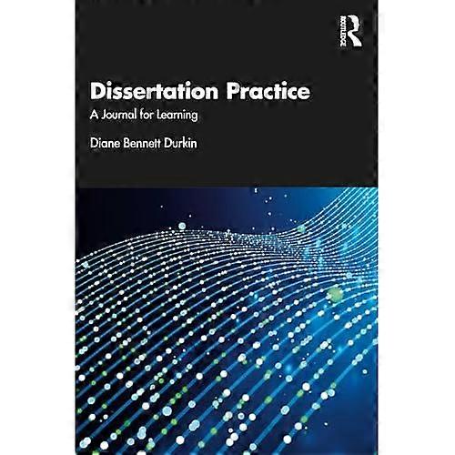 Dissertation Practice : a Journal for Learning
