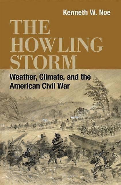 The Howling Storm by Kenneth W. Noe Paperback Book