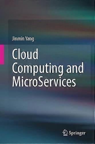 Cloud Computing And Microservices by Jinmin Yang Hardback Book