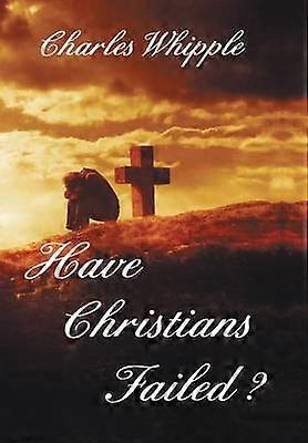 Have Christians Failed?