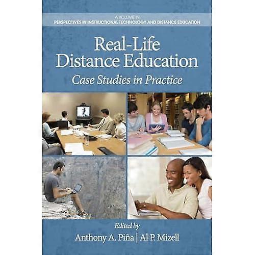 Real-Life Distance Education : Case Studies in Practice