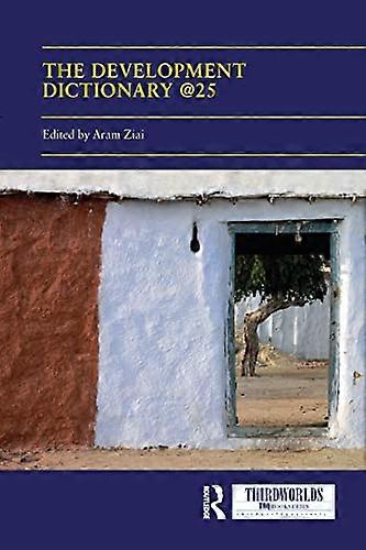 The Development Dictionary @25: Post Development and its consequences