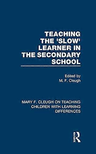 Teaching the Slow Learner in the Secondary School