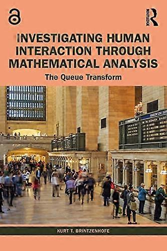 Investigating Human Interaction Through Mathematical Analysis : the Queue Transform