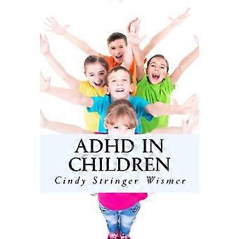 Le TDAH chez les enfants: le guide complet.