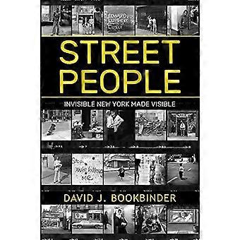 Street People: Unsichtbares New York sichtbar gemacht