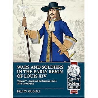 Oorlogen en soldaten tijdens de vroege regering van Lodewijk XIV - Deel 7, Deel 3 : Legers van de Duitse Staten 1655-1690, Deel 3