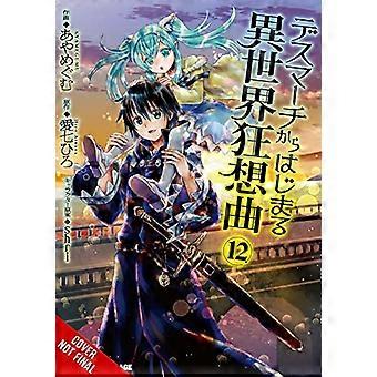 Death March to the Parallel World Rhapsody Manga, Vol. 12