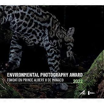 Environmental Photography Award 2022 (zweisprachige Ausgabe): Stiftung Fürst Albert II. von Monaco