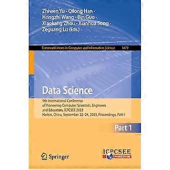Data Science: 9. Międzynarodowa Konferencja Pionierskich Informatyków, Inżynierów i Edukatorów, ICPCSEE 2023, Harbin, Chiny, 22–24 września