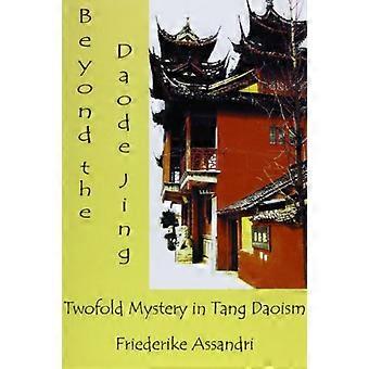 Beyond the Daode Jing Twofold Mystery in Tang Daoism