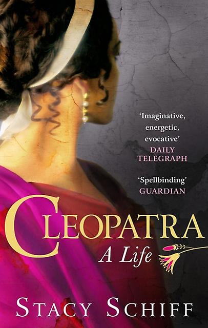 Cleopatra by Stacy Schiff Paperback